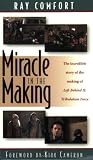 Comfort, Ray: Miracle in the Making Comfort, Ray: Miracle in the Making