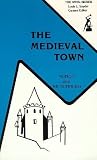 Mundy, John Hine: The Medieval Town Mundy, John Hine: The Medieval Town