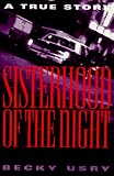 Usry, Becky: Sisterhood of the Night : A True Story Usry, Becky: Sisterhood of the Night : A True Story