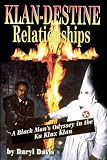 Klan-Destine Relation: A Black Man's Odyssey in the Ku Klux Klan (0882821598) by Davis, Daryl Davis, Daryl: Klan-Destine Relation: A Black Man's Odyssey in the Ku Klux Klan