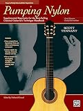 Tennant, Scott: Pumping Nylon: Easy to Early Intermediate Repertoire Tennant, Scott: Pumping Nylon: Easy to Early Intermediate Repertoire