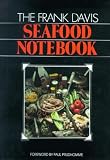 Davis, Frank: The Frank Davis Seafood Notebook