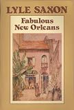 Saxon, Lyle: Fabulous New Orleans Saxon, Lyle: Fabulous New Orleans