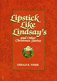 Toner, Gerald R.: Lipstick Like Lindsay's and Other Christmas Stories Toner, Gerald R.: Lipstick Like Lindsay's and Other Christmas Stories