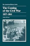 Niven, John: The Coming of the Civil War, 1837-1861 Niven, John: The Coming of the Civil War, 1837-1861