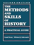 Furay, Conal: The Methods and Skills of History: A Practical Guide Furay, Conal: The Methods and Skills of History: A Practical Guide