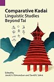 Edmondson, Jerold A.: Comparative Kadai Linguistic Studies Beyond Tai