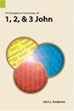Anderson, John L.: An Exegetical Summary of 1, 2, and 3 John Anderson, John L.: An Exegetical Summary of 1, 2, and 3 John