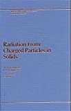 Kumakhov, M.A.: Radiation from Charged Particles in Solids
