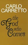 Carretto, Carlo: The God Who Comes