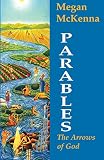 McKenna, Megan: Parables: The Arrows of God McKenna, Megan: Parables: The Arrows of God