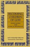 Howard-Brook, Wes: Becoming Children of God: John's Gospel and Radical Discipleship Howard-Brook, Wes: Becoming Children of God: John's Gospel and Radical Discipleship
