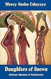 Oduyoye, Mercy Amba: Daughters of Anowa: African Women and Patriarchy Oduyoye, Mercy Amba: Daughters of Anowa: African Women and Patriarchy