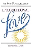 Powell, John: Unconditional Love: Love Without Limits