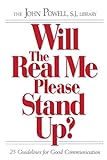 Powell, John: Will the Real Me Please Stand Up?: 25 Guidelines for Good Communication Powell, John: Will the Real Me Please Stand Up?: 25 Guidelines for Good Communication