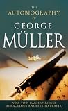 Muller, George: Autobiography of George Muller Muller, George: Autobiography of George Muller