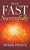 How to Fast Successfully (0883683458) by Prince, Derek Prince, Derek: How to Fast Successfully
