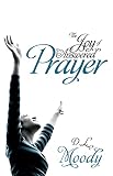 Moody, Dwight Lyman: The Joy of Answered Prayer Moody, Dwight Lyman: The Joy of Answered Prayer