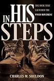 Sheldon, Charles Monroe: In His Steps Sheldon, Charles Monroe: In His Steps