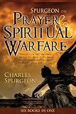 Spurgeon, Charles: Spurgeon on Prayer & Spiritual Warfare Spurgeon, Charles: Spurgeon on Prayer & Spiritual Warfare