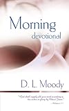 Moody, D. L.: Morning Devotional Moody, D. L.: Morning Devotional