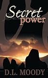 Moody, Dwight L.: Secret Power Moody, Dwight L.: Secret Power