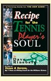Recipes for a Tennis Player's Soul (0883911175) by Rineberg, Dave Rineberg, Dave: Recipes for a Tennis Player's Soul