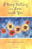 Schutz, Susan Polis: I Keep Falling in Love With You: A Blue Mountain Arts Collection Schutz, Susan Polis: I Keep Falling in Love With You: A Blue Mountain Arts Collection