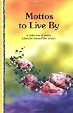 Schutz, Susan Polis: Mottos to Live by: A Collection of Poems Schutz, Susan Polis: Mottos to Live by: A Collection of Poems