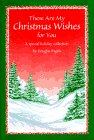 Pagels, Douglas: These Are My Christmas Wishes for You: A Special Holiday Collection Pagels, Douglas: These Are My Christmas Wishes for You: A Special Holiday Collection