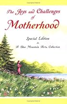 The Joys and Challenges of Motherhood: A&hellip;