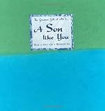 [???]: The Greatest Gift of All Is-- A Son Like You: Words to Share With a Wonderful Son