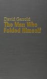 Gerrold, David: The Man Who Folded Himself