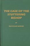 Gardner, Erle S.: The Case of the Stuttering Bishop Gardner, Erle S.: The Case of the Stuttering Bishop