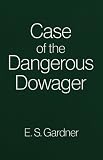 Gardner, Erle Stanley: The Case of the Dangerous Dowager