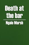 Marsh, Ngaio: Death at the Bar