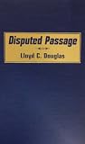 Douglas, Lloyd: Disputed Passage