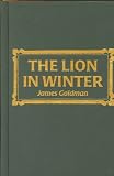 Goldman, James: The Lion in Winter