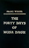 Werfel, Franz: The Forty Days of Musa Dagh