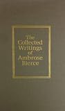 Collected Writings of Ambrose Bierce (0884118592) by Bierce, Ambrose Bierce, Ambrose: Collected Writings of Ambrose Bierce