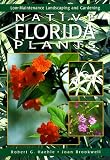 Haehle, Robert G.: Native Florida Plants: Low-Maintenance Landscaping and Gardening