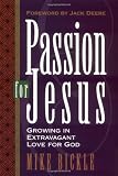 Passion for Jesus (088419258X) by Bickle, Mike Bickle, Mike: Passion for Jesus
