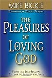 The Pleasures of Loving God (0884196623) by Bickle, Mike Bickle, Mike: The Pleasures of Loving God