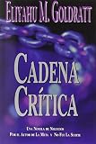 Goldratt, Eliyahu M.: Cadena Critica/Critical Chain Goldratt, Eliyahu M.: Cadena Critica/Critical Chain