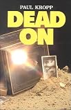 Kropp, Paul: Dead on