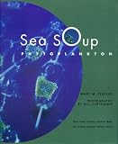 Cerullo, Mary M.: Sea Soup: Phytoplankton