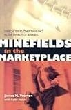 Pearson, James M.: Minefields in the Marketplace: Ethical Issues Christians Face in the World of Business Pearson, James M.: Minefields in the Marketplace: Ethical Issues Christians Face in the World of Business