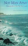 Brower, David Ross: Not Man Apart: Photographs of the Big Sur Coast Brower, David Ross: Not Man Apart: Photographs of the Big Sur Coast