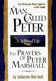 Marshall, Catherine: A Man Called Peter and the Prayers of Peter Marshall: A Spiritual Life Marshall, Catherine: A Man Called Peter and the Prayers of Peter Marshall: A Spiritual Life