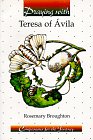 Broughton, Rosemary: Praying With Teresa of Avila